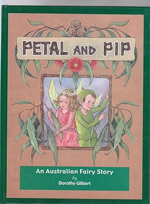 PETAL AND PIP. An Australian Fairy Story (SIGNED COPY)_