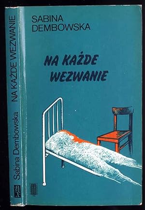 Imagen del vendedor de Na kazde wezwanie. Wspomnienia lekarki a la venta por POLIART Beata Kalke