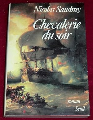 Image du vendeur pour CHEVALERIE DU SOIR - Roman mis en vente par LE BOUQUINISTE