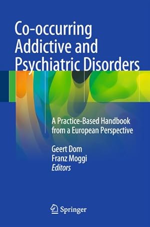 Imagen del vendedor de Co-occurring Addictive and Psychiatric Disorders : A Practice-Based Handbook from a European Perspective a la venta por AHA-BUCH GmbH