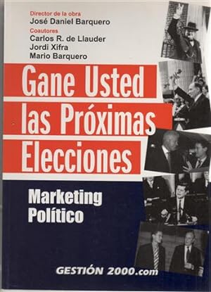 Imagen del vendedor de Gane usted las prximas elecciones: marketing poltico a la venta por Librera Torres-Espinosa