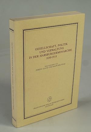 Bild des Verkufers fr Gesellschaft, Politik und Verwaltung in der Habsburgermonarchie 1830-1918. zum Verkauf von Antiquariat Dorner