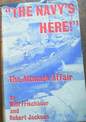 Seller image for &amp;#34; The Navy's Here! &amp;#34; : The Altmark Affair for sale by Chapter 1