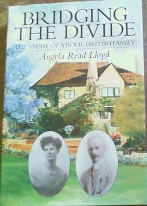 Imagen del vendedor de Bridging the Divide : The Story of a Boer-British Family a la venta por Chapter 1