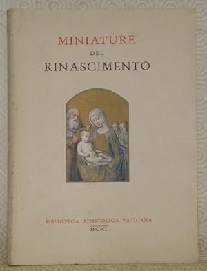 Imagen del vendedor de Miniature del rinascimento. Quinto centenario della Biblioteca Vaticana. Catalogo della mostra con 2 riproduzioni a colori e 31 in nero. a la venta por Bouquinerie du Varis