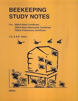 Beekeeping Study Notes. For: BBKA Basic Certificate. SBKA Basic Beemaster Certificate. FIBKA Prel...