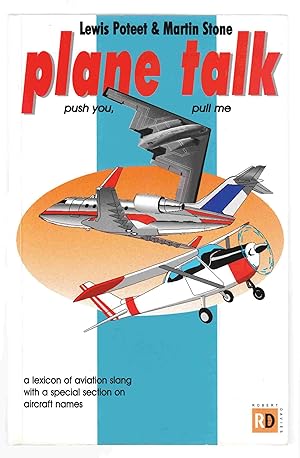 Imagen del vendedor de Plane Talk (Push You, Pull Me) A Lexicon of Aviation Slang with a Special Section on Aircraft Names a la venta por Riverwash Books (IOBA)