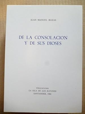 Imagen del vendedor de DE LA CONSOLACIN Y DE SUS DIOSES. a la venta por Carmichael Alonso Libros