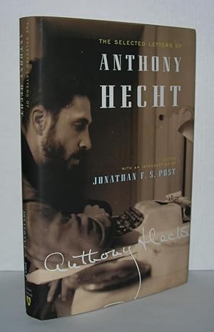 Imagen del vendedor de THE SELECTED LETTERS OF ANTHONY HECHT a la venta por Evolving Lens Bookseller