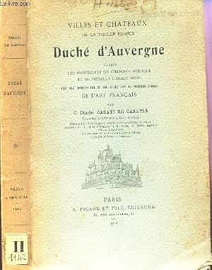 Seller image for DUCHE D'AUVERGNE - d'aprs les manuscrits du chanoine Audigier et du hrault d'armes Revel. Avec une introduction et une tude suer la premire poque de l'Art franais. / COLLECTION "VILLES ET CHATEAUX de la vieille France". for sale by Le-Livre