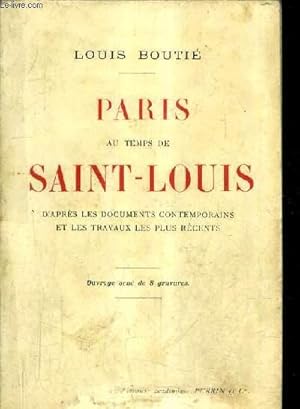 Bild des Verkufers fr PARIS AU TEMPS DE SAINT LOUIS D'APRES LES DOCUMENTS CONTEMPORAINS ET LES TRAVAUX LES PLUS RECENTS. zum Verkauf von Le-Livre