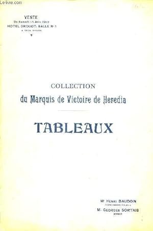 Bild des Verkufers fr CATALOGUE DE VENTES AUX ENCHERES - COLLECTION DU MARQUIS DE VICTOIRE DE HEREDIA TABLEAUX - HOTEL DROUOT SALLE 1 - 15 JUIN 1912. zum Verkauf von Le-Livre