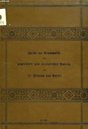 Bild des Verkufers fr ABRISS DER GRAMMATIK DES HOMERISCHEN UND HERODOTISCHEN DIALECTS zum Verkauf von Le-Livre