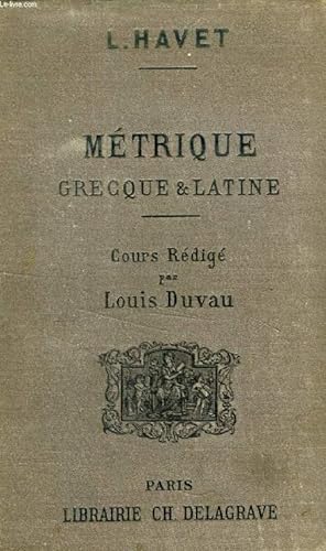 Immagine del venditore per COURS ELEMENTAIRE DE METRIQUE GRECQUE ET LATINE, PROFESSE A LA FACULTE DES LETTRES venduto da Le-Livre