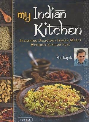 Immagine del venditore per My Indian Kitchen: Preparing Delicious Indian Meals without Fear or Fuss venduto da Lavendier Books