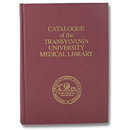 Seller image for Catalogue of the Transylvania University medical library. for sale by Antiquariat Heinzelmnnchen