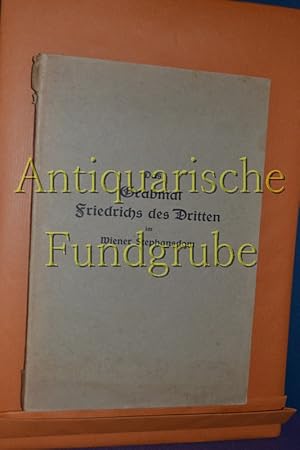 Bild des Verkufers fr Das Grabmal Friedrichs des Dritten im Wiener Stephansdom zum Verkauf von Antiquarische Fundgrube e.U.