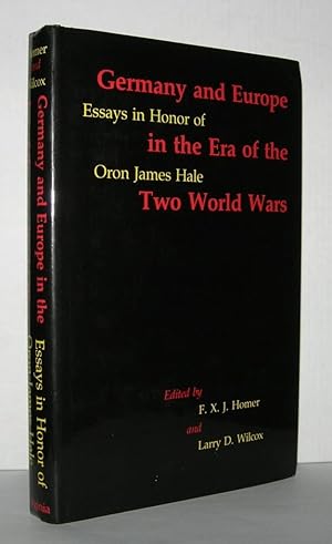 Immagine del venditore per GERMANY AND EUROPE IN THE ERA OF TWO WORLD WARS Essays in Honor of Oron James Hale venduto da Evolving Lens Bookseller