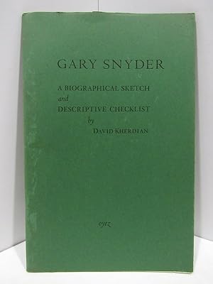 BIOGRAPHICAL (A) SKETCH AND DESCRIPTIVE CHECKLIST OF GARY SNYDER