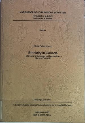 Bild des Verkufers fr Ethnicity in Canada. International Examples and Perspectives. Marburger Geographische Schriften, Heft 96. zum Verkauf von Antiquariat Bookfarm