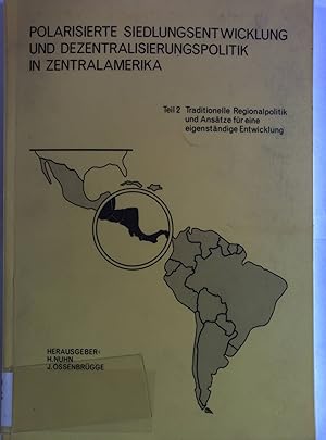 Bild des Verkufers fr Polarisierte Siedlungsentwicklung und Dezentralisierungspolitik in Zentralamerika. Teil 2: Traditionelle Regionalpolitik und Anstze fr eine eigenstndige Entwicklung. Beitrge zur Geographischen Regionalforschung in Lateinamerika, Band 6. zum Verkauf von Antiquariat Bookfarm