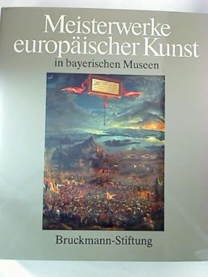 Meisterwerke europäischer Kunst in bayerischen Museen.