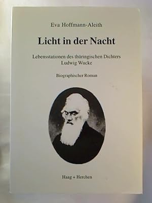 Licht in der Nacht - Lebensstationen des thüringischen Dichters Ludwig Wucke.