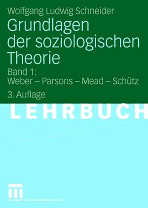 Seller image for Grundlagen der soziologischen Theorie : Band 1: Weber - Parsons - Mead - Schtz for sale by AHA-BUCH GmbH