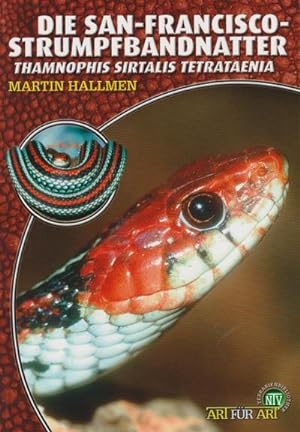 Seller image for Die San-Francisco-Strumpfbandnatter : Thamnophis sirtalis tetrataenia for sale by AHA-BUCH GmbH