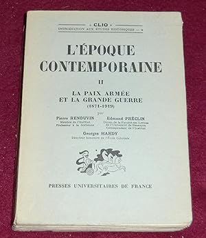 Image du vendeur pour L'EPOQUE CONTEMPORAINE - II. La paix arme et le Grande Guerre (1871-1919) mis en vente par LE BOUQUINISTE
