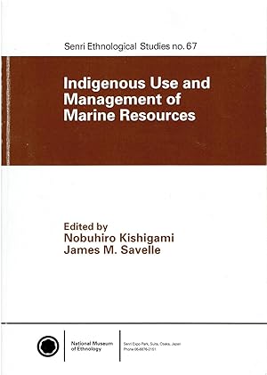 Bild des Verkufers fr Indigenous Use and Management of Marine Resources (Senri Ethnological Studies, No. 67) zum Verkauf von Tinakori Books