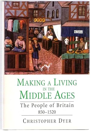 Seller image for Making a Living in the Middle Ages: The People of Britain, 850-1520 (The New Economic History of Britain Series) for sale by Michael Moons Bookshop, PBFA