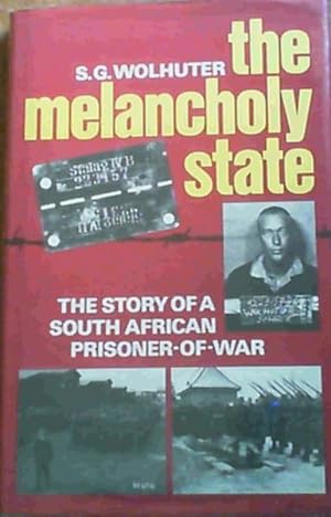 Imagen del vendedor de The Melancholy State : The Story of a South African Prisoner-of-War a la venta por Chapter 1