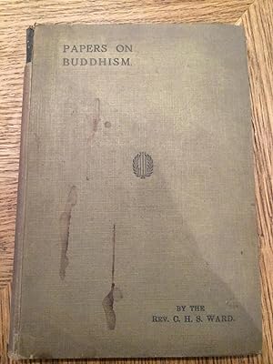 Papers on Buddhism. Including ; The ethics of Gotama Buddha; an appreciation and a criticism. Kar...