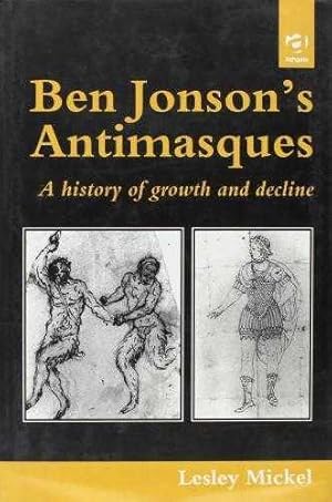 Ben Jonson's Antimasques: A History of Growth and Decline