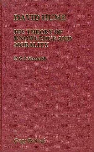 David Hume: His Theory of Knowledge and Morality.