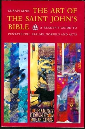 The Art of the Saint John's Bible: A Reader's Guide to Pentateuch, Psalms, Gospels and Acts