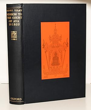 A Narrative of the Mission to the Court of Ava in 1855 together with The Journal of Arthur Phayre...