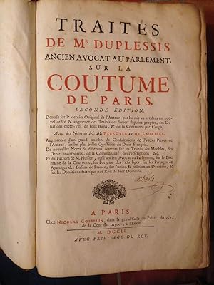 Traités De Mr Duplessis Ancien Avocat Au Parlement Sur La Coutume De Paris. Seconde Edition.
