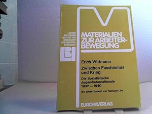 Zwischen Faschismus und Krieg. - DIe sozialistische Jugendinternationale 1932 - 1940. Mit e. Vorw...