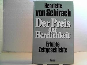 Der Preis der Herrlichkeit. - Erlebte Zeitgeschichte.