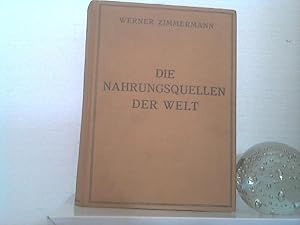 Die Nahrungsquellen der Welt. Handbuch über Erzeugung und Handel der wichtigsten Agrarprodukte. -...