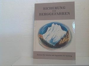 Sicherung vor Berggefahren. [Mit Beiträgen von Fritz Moravec, Hanns Kettl, Marcus Schmuck, Viktor...