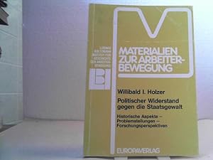 Politischer Widerstand gegen die Staatsgewalt. - historische Aspekte, Problemstellungen, Forschun...