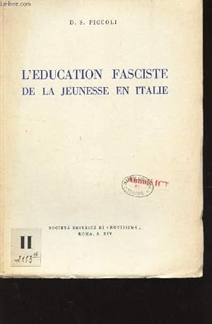 Immagine del venditore per L'EDUCATION FASCISTE DE la JEUNESSE EN ITALIE venduto da Le-Livre
