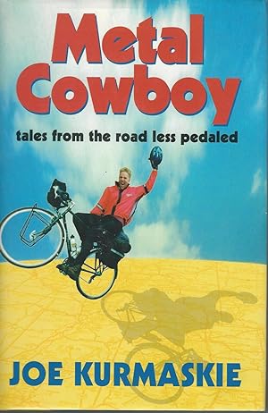 Imagen del vendedor de Metal Cowboy Tales from the Road Less Pedaled a la venta por Mom and Pop's Book Shop,