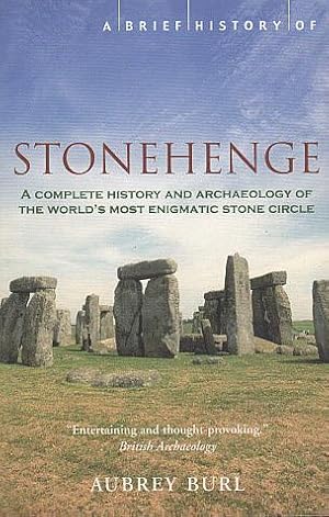 Seller image for A Brief History of Stonehenge: A Complete History and Archaeology of the World's Most Enigmatic Stone Circle for sale by LEFT COAST BOOKS
