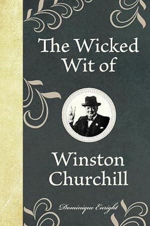 Seller image for The Wicked Wit of Winston Churchill (Hardcover) for sale by Grand Eagle Retail