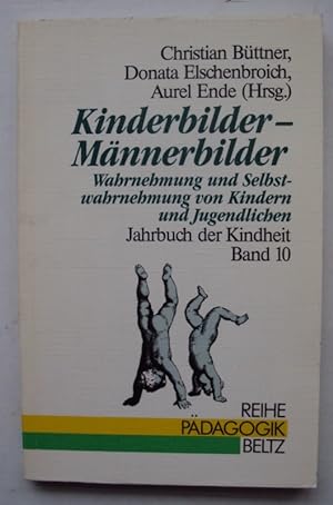 Seller image for Kinderbilder - Mnnerbilder. Wahrnehmung und Selbstwahrnehmung von Kindern und Jugendlichen. for sale by Der Buchfreund
