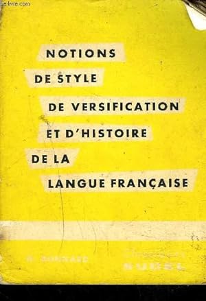 Bild des Verkufers fr NOTIONS DE STYLE DE VERSIFICATION ET L'HISTOIRE DE LA LANGUE FRANCAISE zum Verkauf von Le-Livre